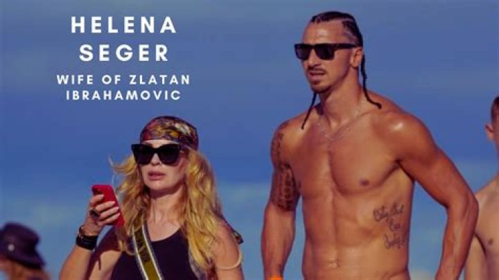 Helena Seger Biography, Age, Zlatan Ibrahimovic, Businesswoman and Net worth