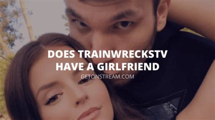 Trainwreckstv Girlfriend Age – Meet The American Twitch Streamer